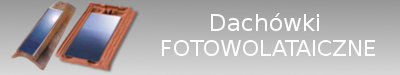 DACHÓWKI FOTOWOLTAICZNE - dachówki produkujące prąd